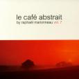 Compilation: Le Cafe Abstrait Vol 7